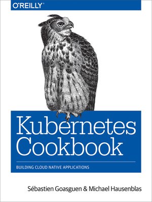 cover image of Kubernetes Cookbook